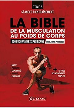 La bible de la musculation au poids de corps (tome 2)