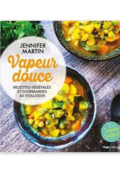 Vapeur douce - Recettes végétales-Jennifer Martin